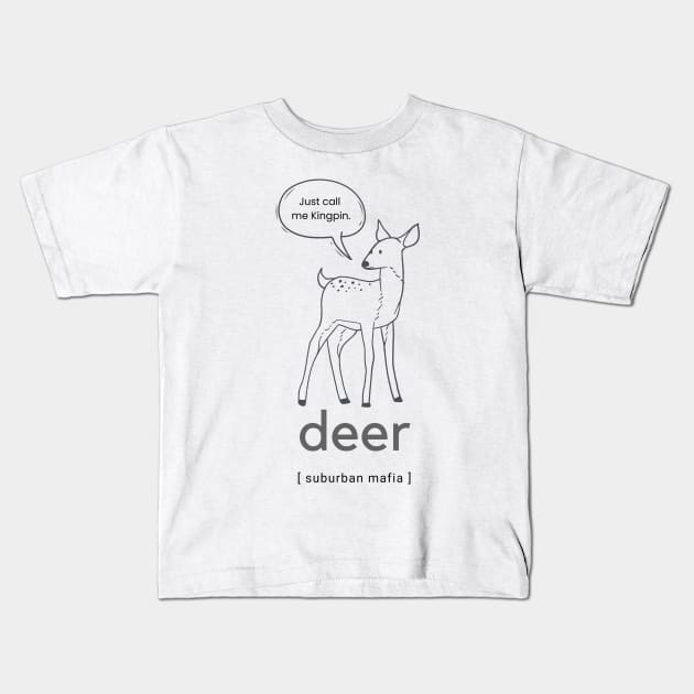 Deer - suburban mafia Kids T-Shirt by shoreamy